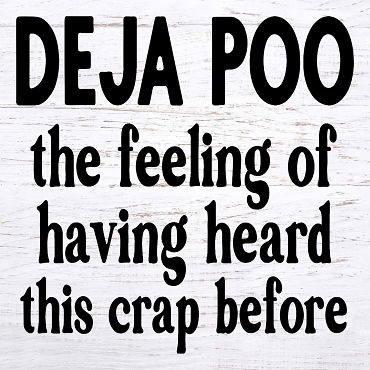 Deja Poo Bathroom or Office Sign - Hilarious Relatability for Everyday Frustrations